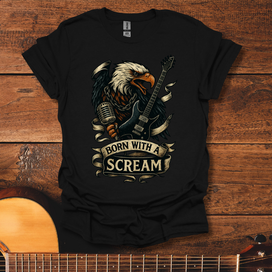 Born With A Scream T-Shirt