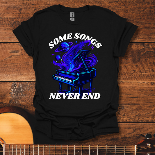 Some Songs Never End T-Shirt