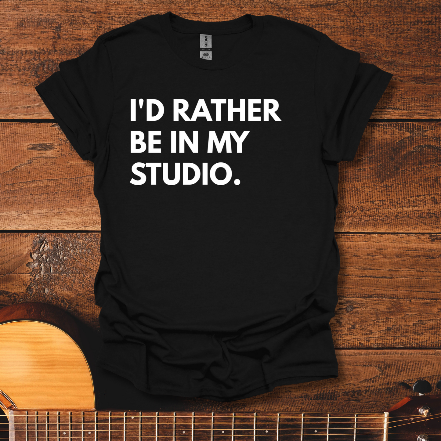 I'd Rather Be In My Studio T-Shirt