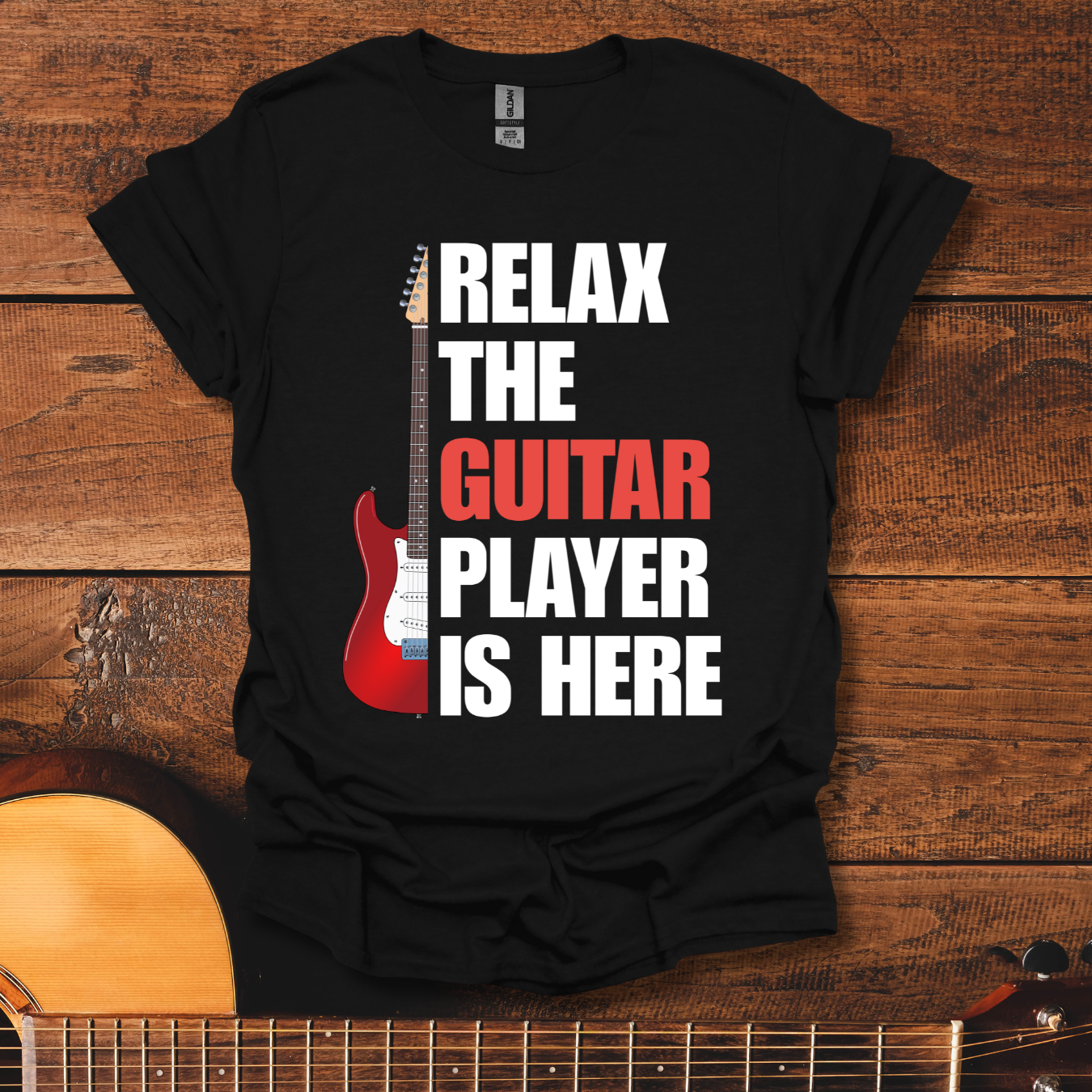 Relax, The Guitar Player Is Here T-Shirt