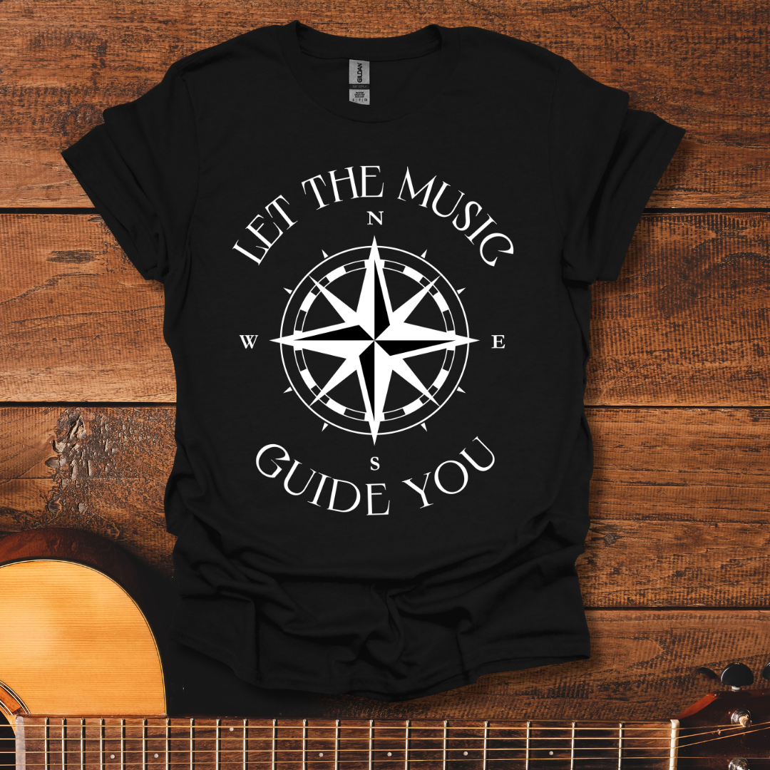Let The Music Guide You T-Shirt