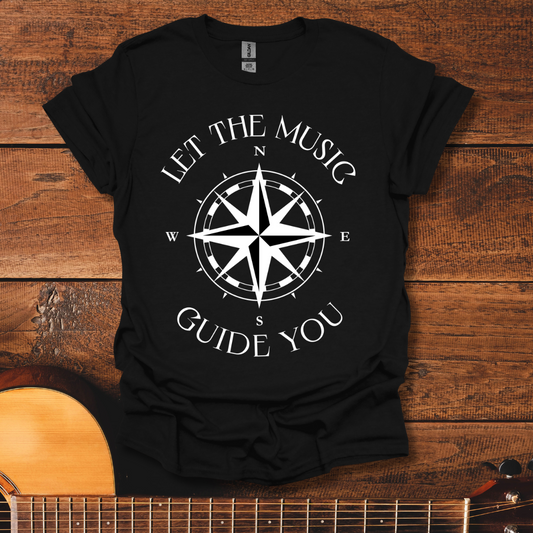 Let The Music Guide You T-Shirt