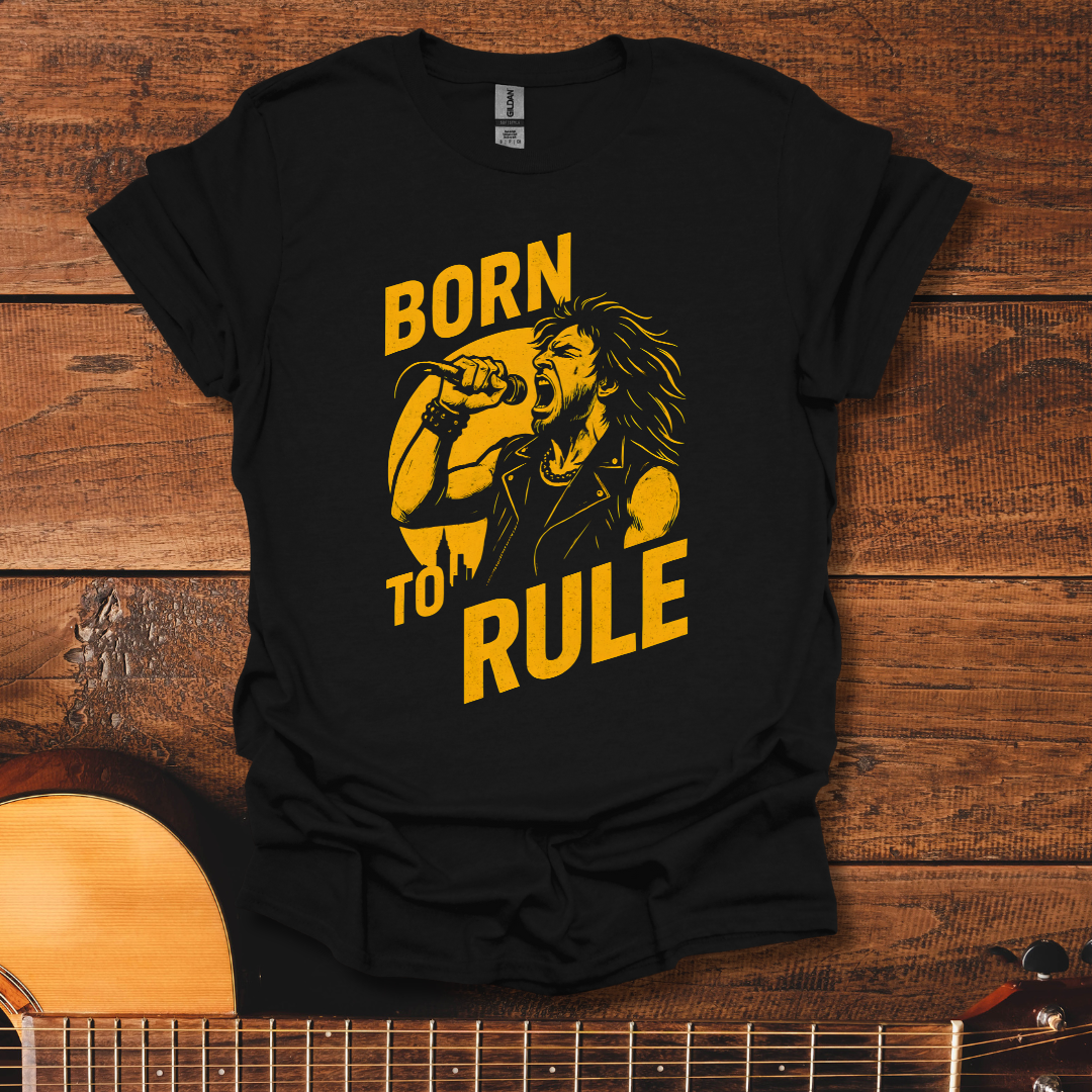 Born To Rule T-Shirt
