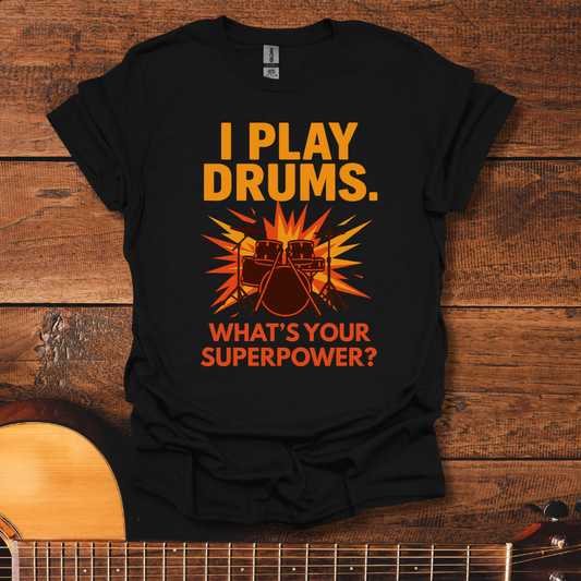 I Play Drums T-Shirt