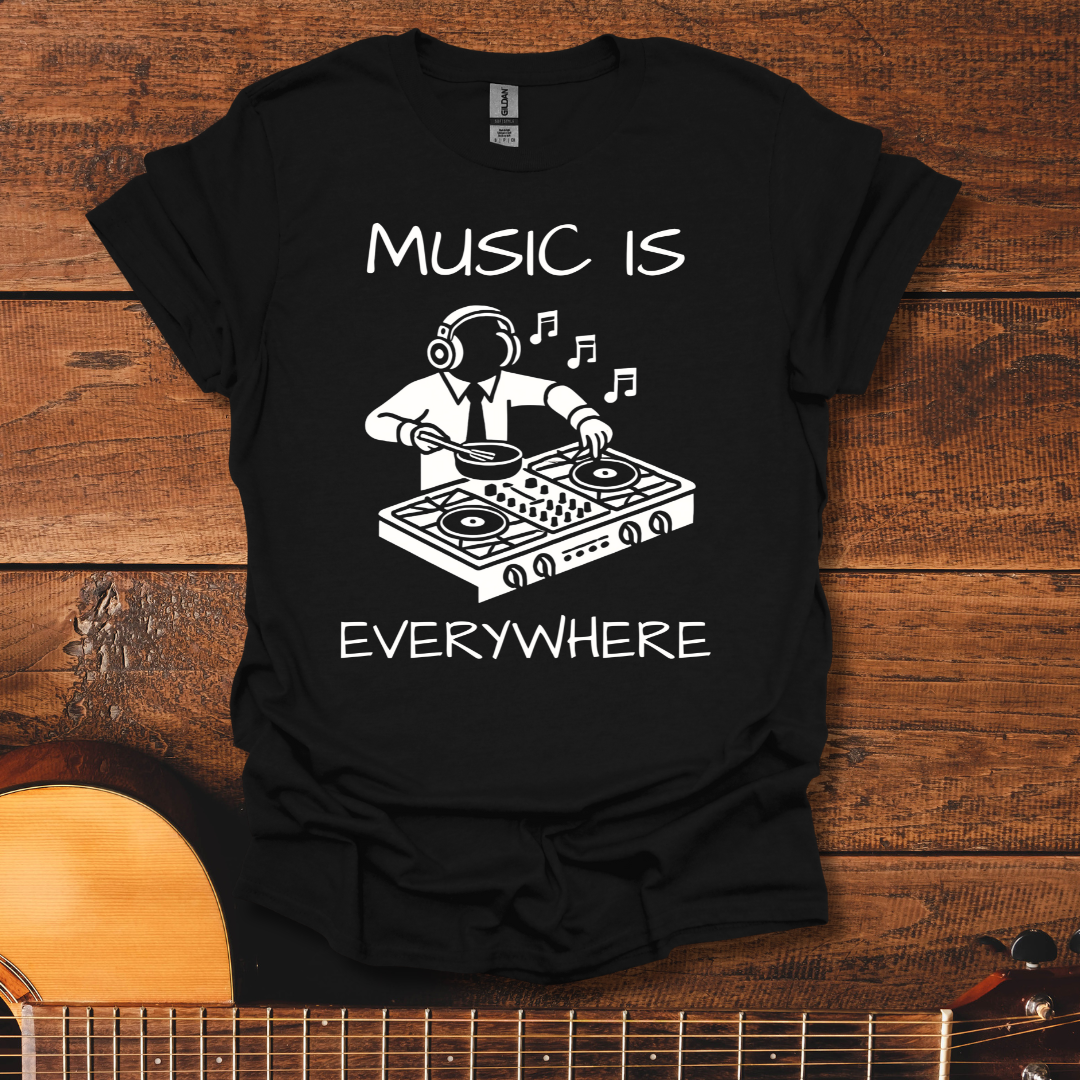 Music Is Everywhere T-Shirt