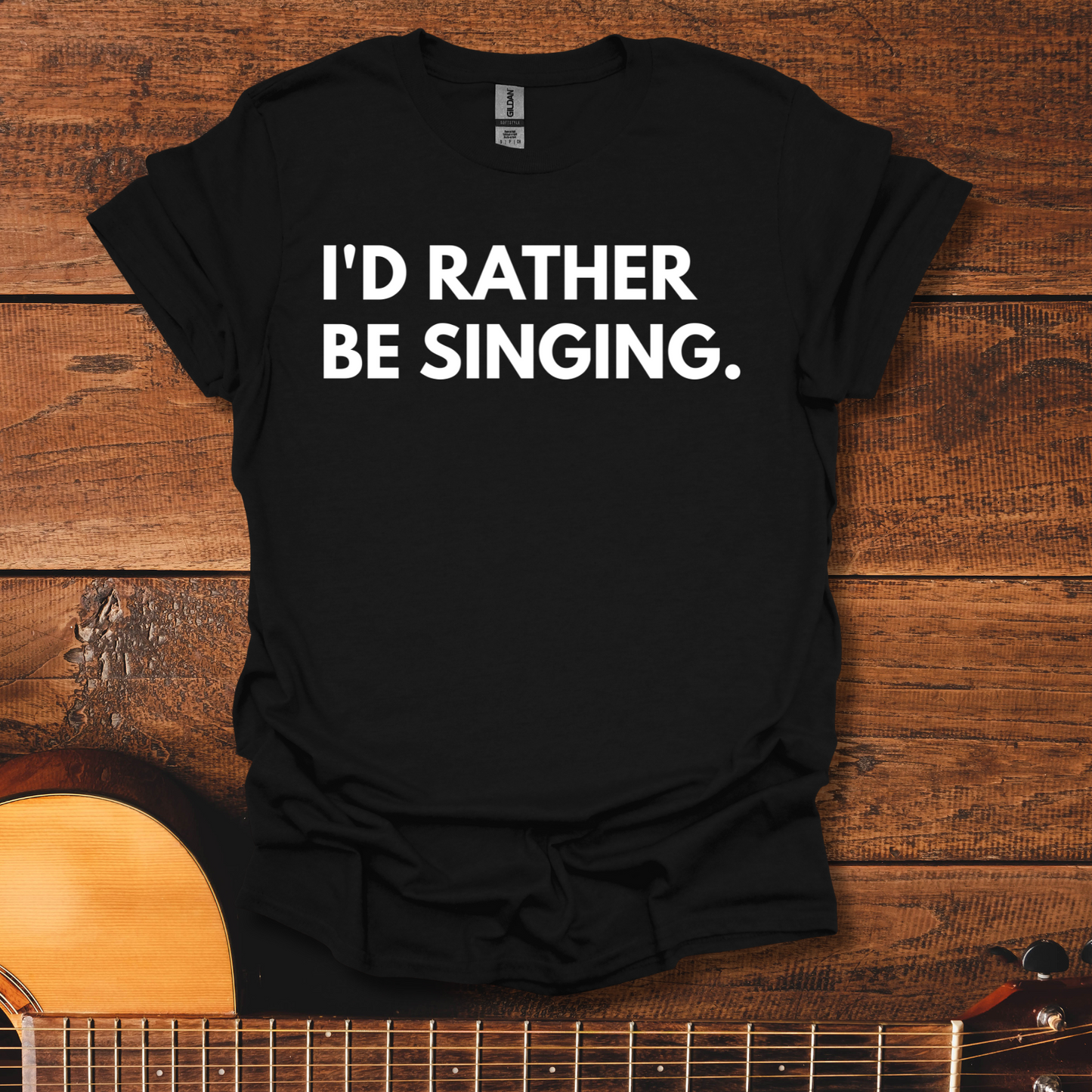 I'd Rather Be Singing T-Shirt
