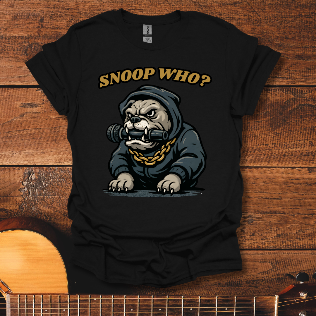 Snoop Who? T-Shirt
