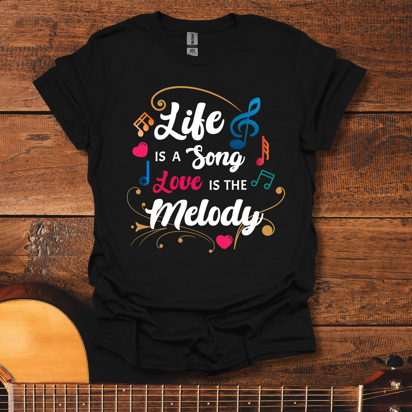Life Is A Song, Love Is The Melody T-Shirt