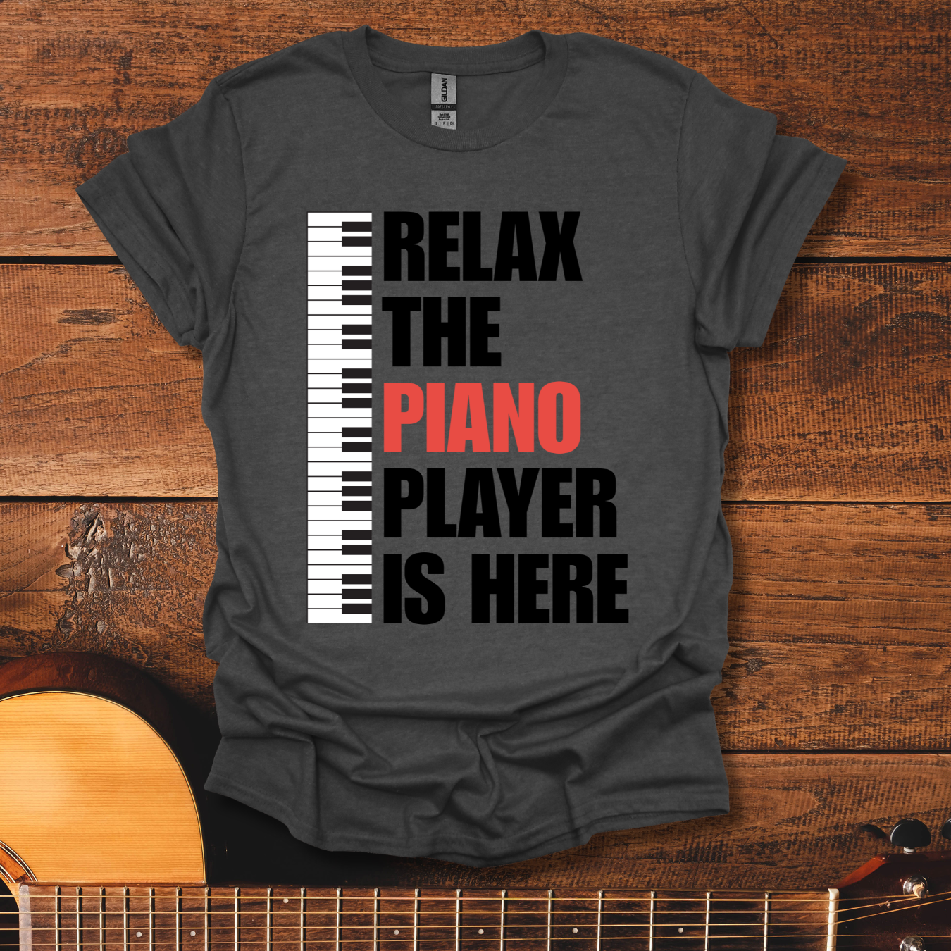 Relax, The Piano Player Is Here T-Shirt
