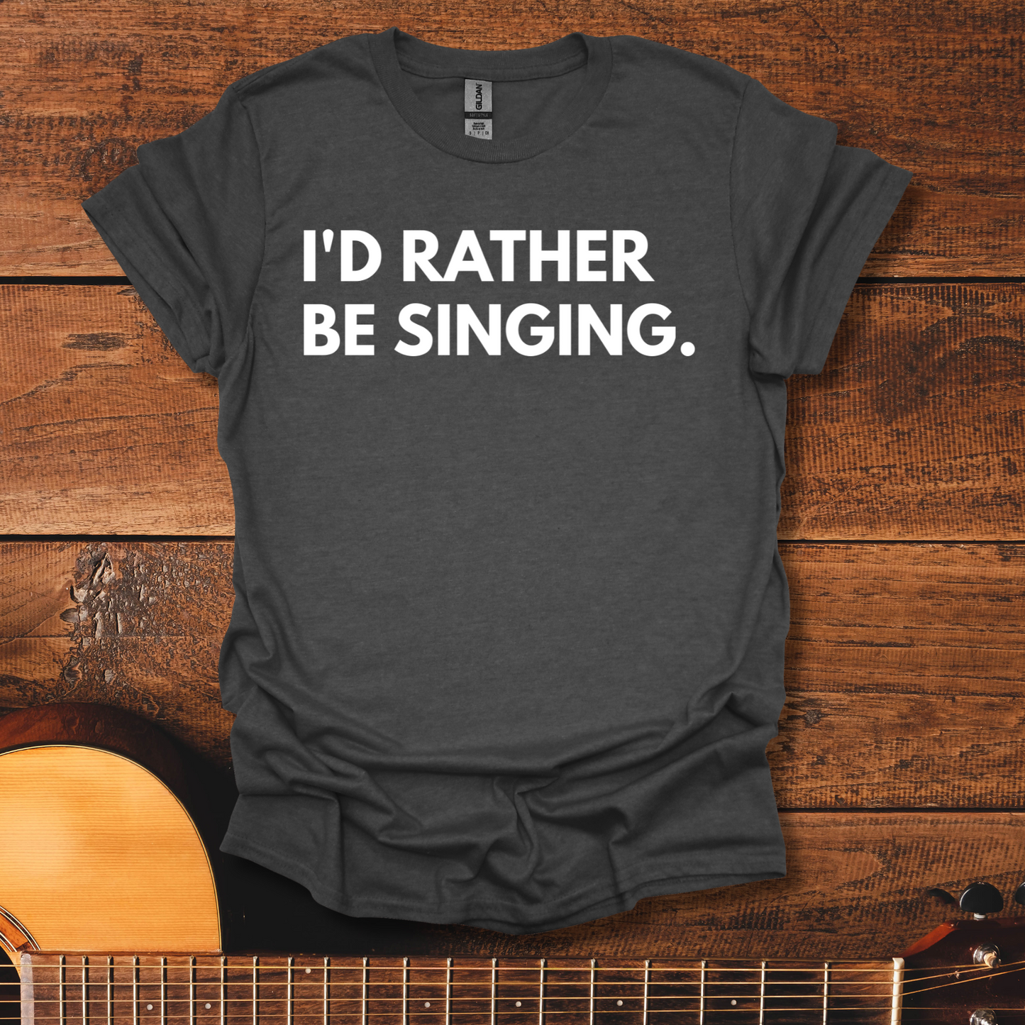 I'd Rather Be Singing T-Shirt