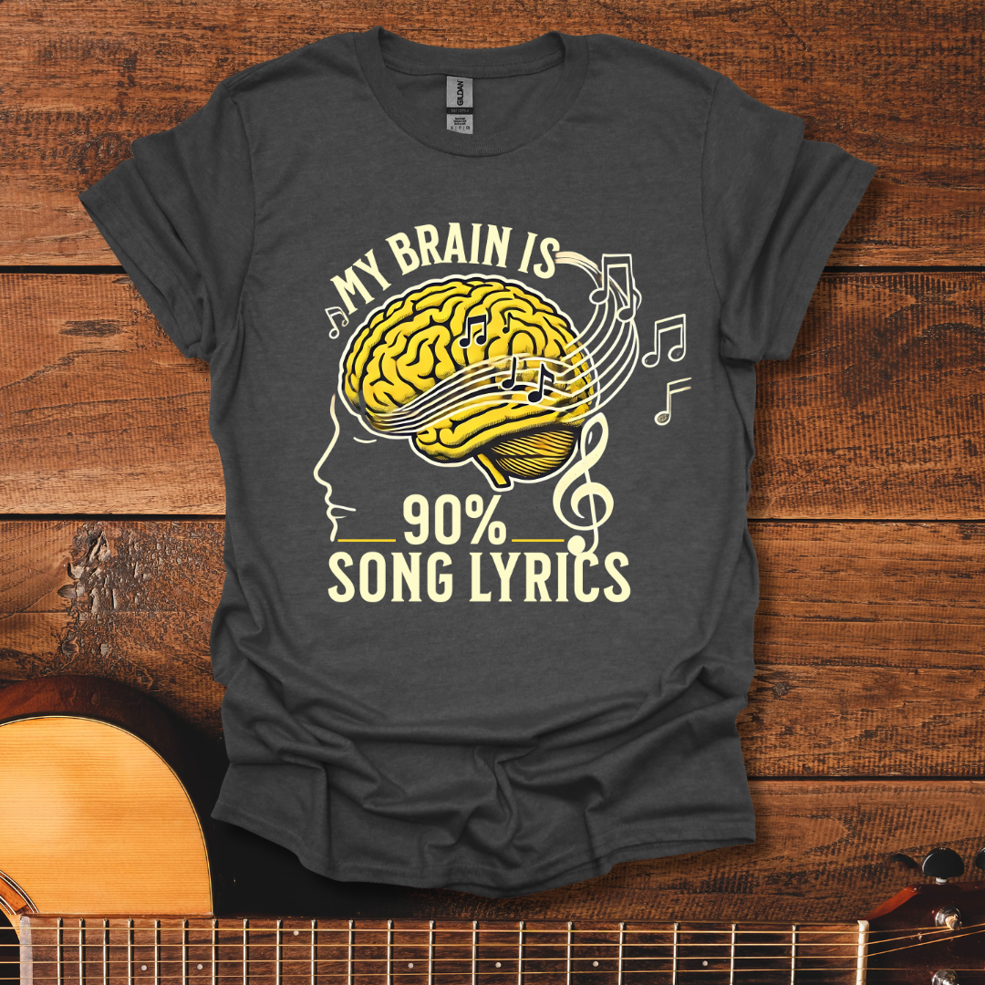 My Brain Is 90% Song Lyrics T-Shirt