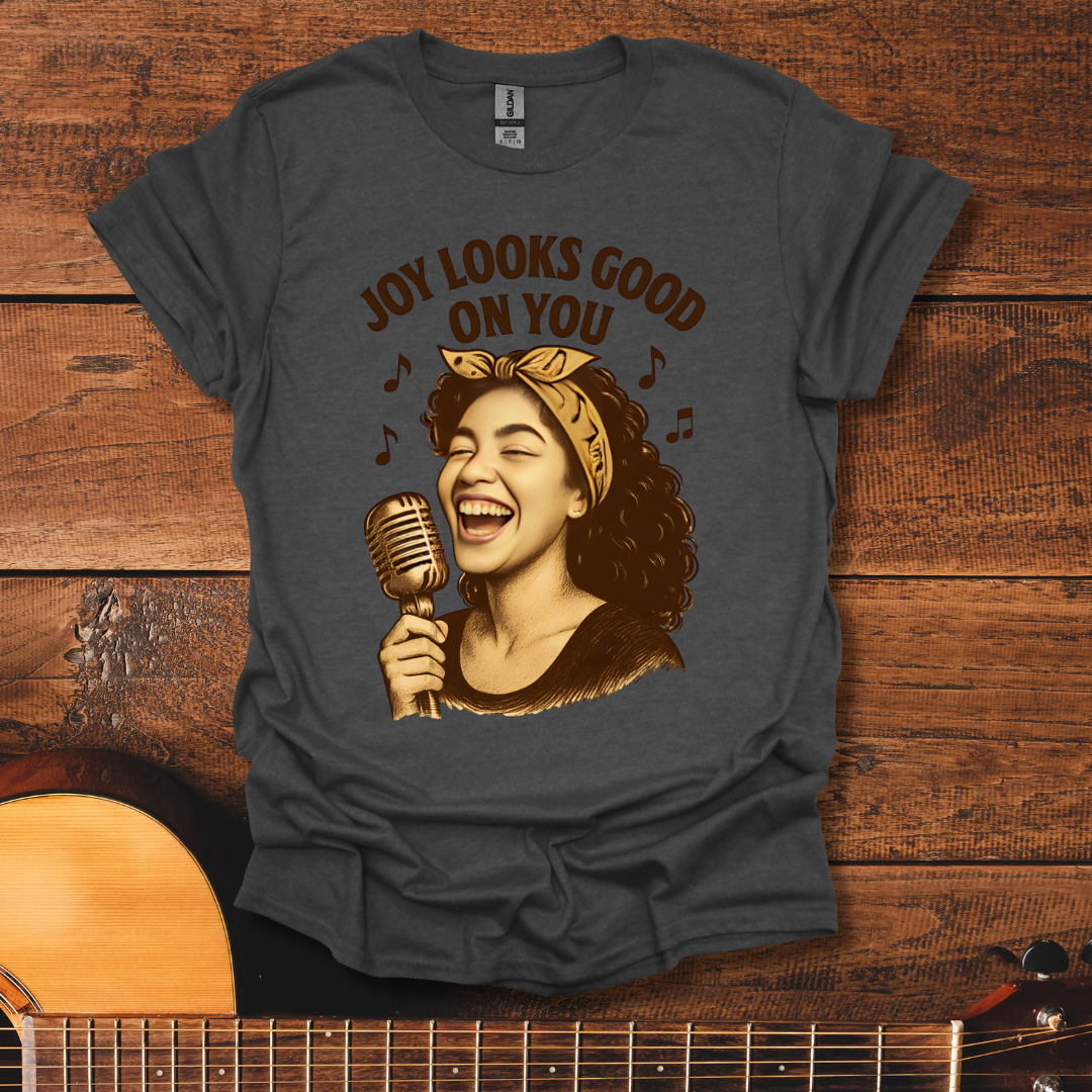 Joy Looks Good On You T-Shirt