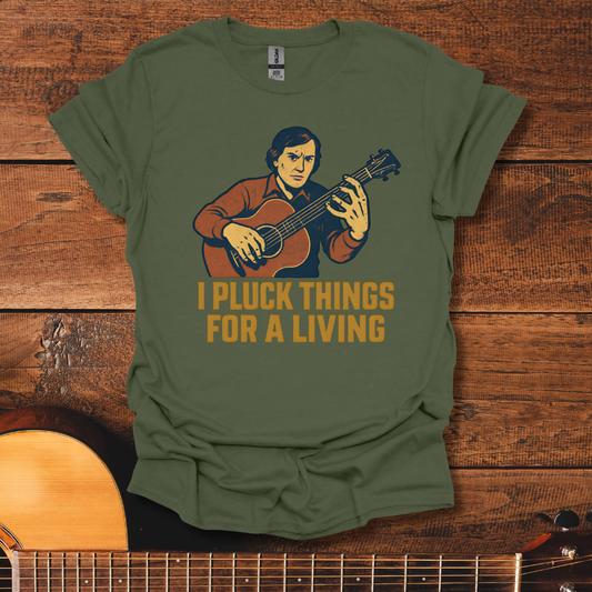 I Pluck Things T-Shirt