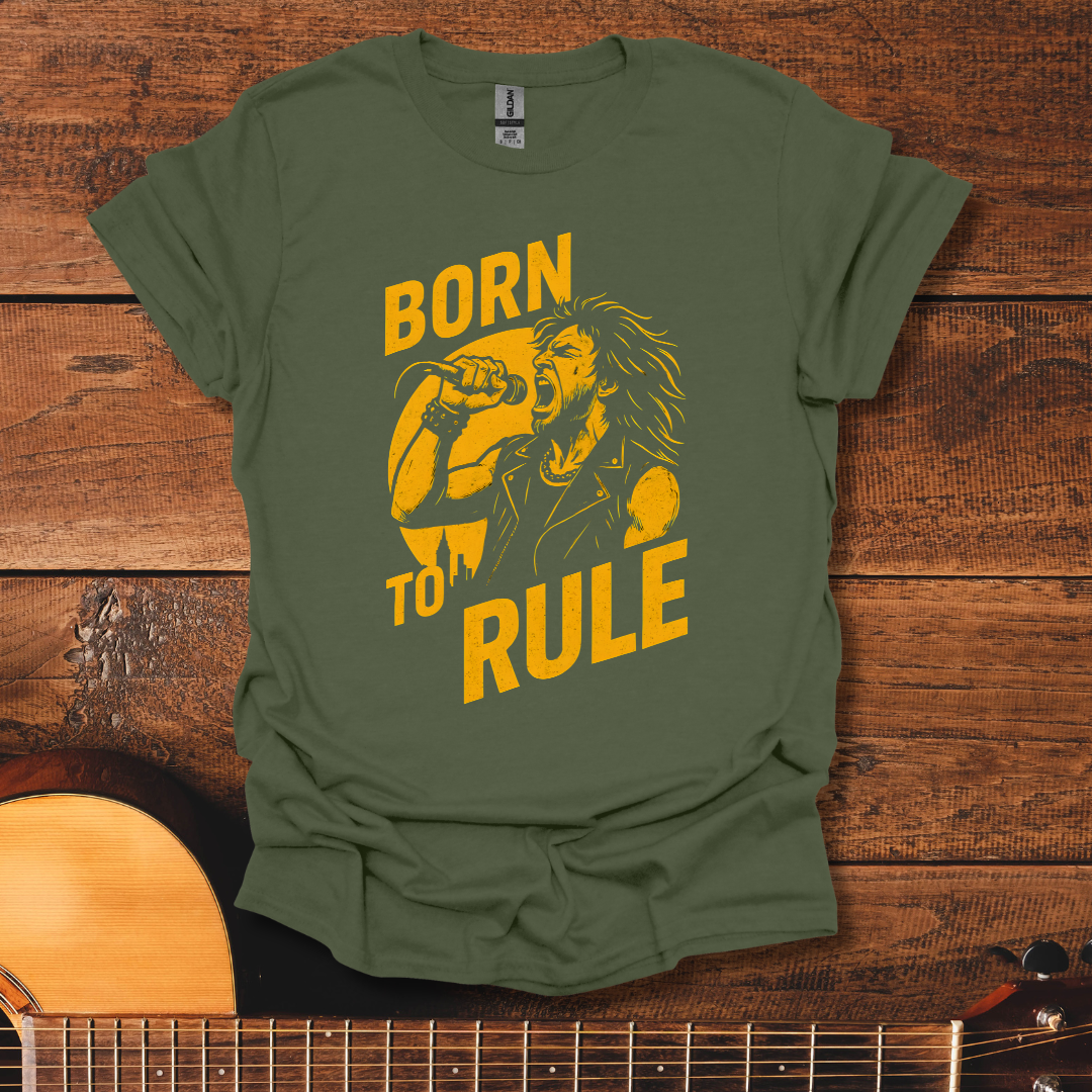 Born To Rule T-Shirt