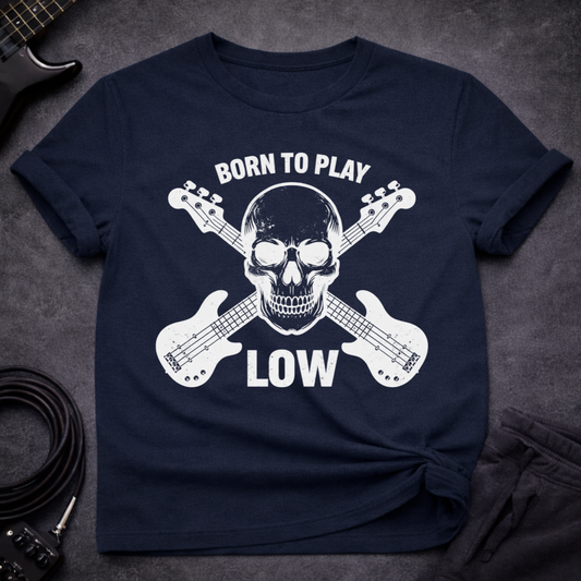 Born To Play Low T-Shirt