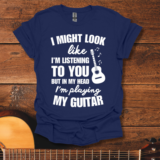 I Might Looke Like I'm Listening T-Shirt