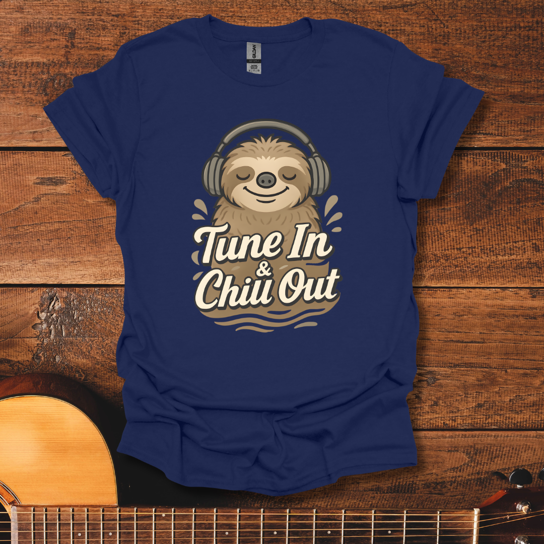 Tune In & Chill Out T-Shirt