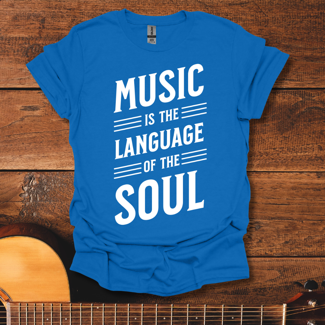 Music Is The Language Of The Soul T-Shirt