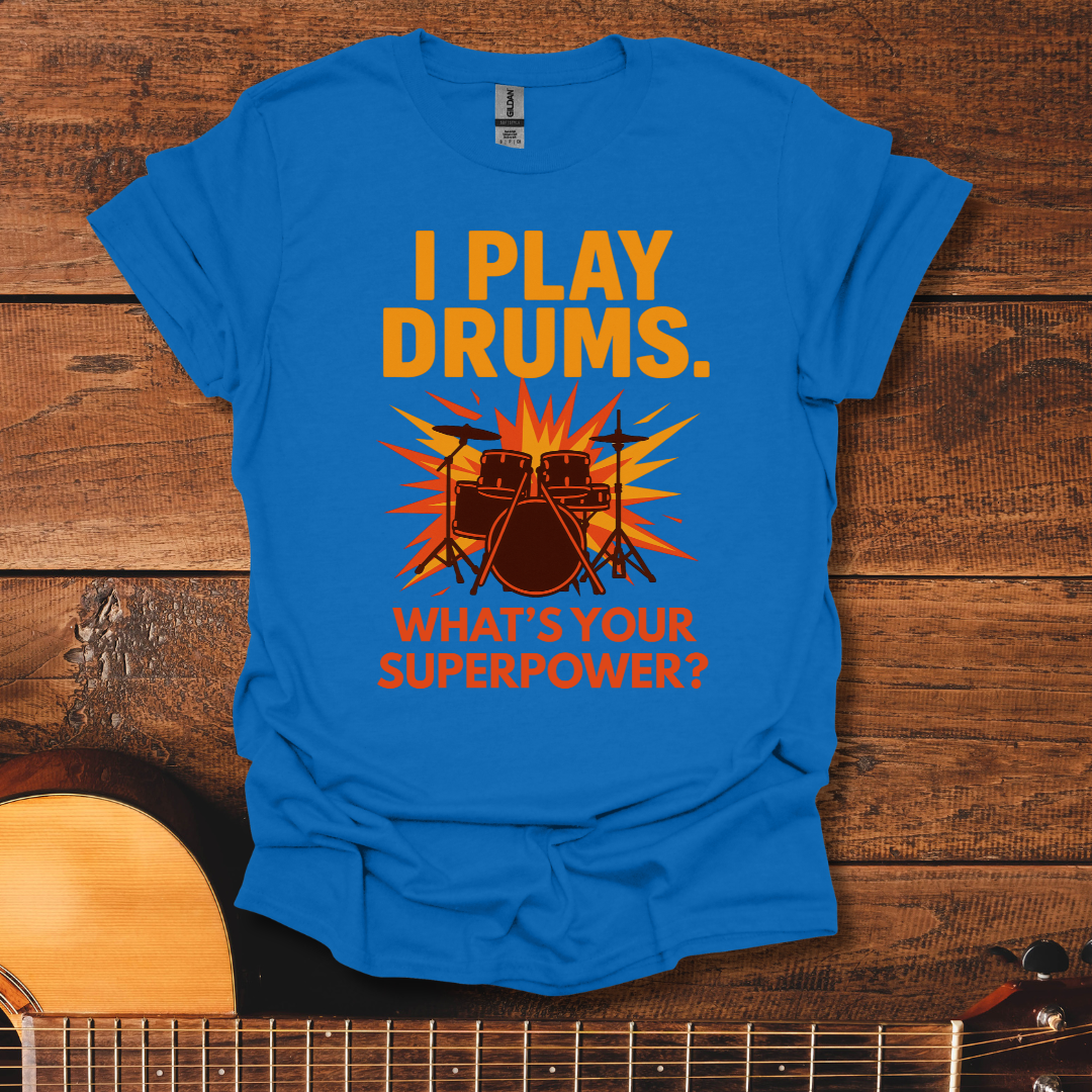 I Play Drums T-Shirt