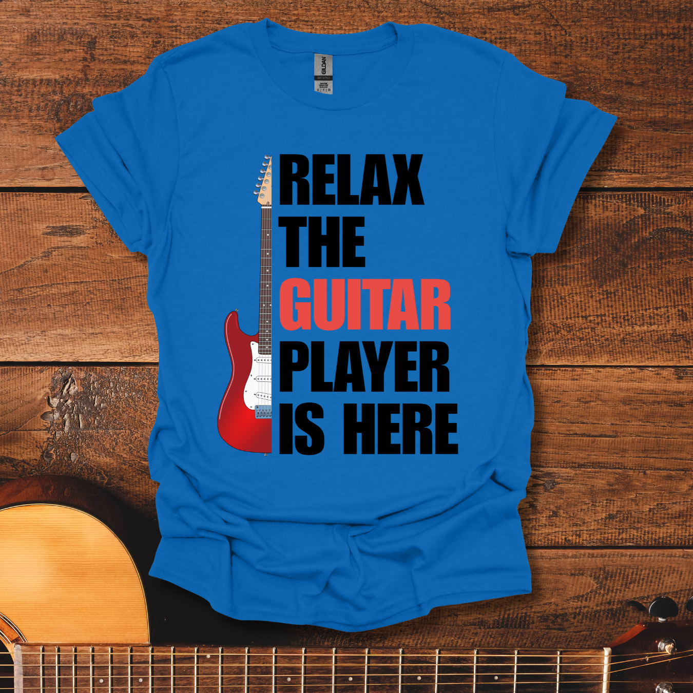 Relax, The Guitar Player Is Here T-Shirt