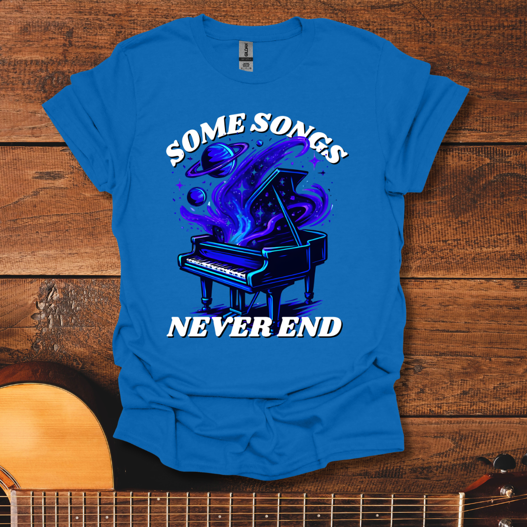 Some Songs Never End T-Shirt