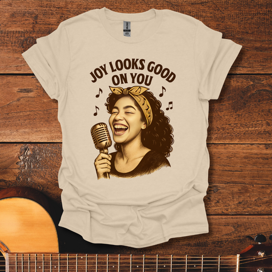 Joy Looks Good On You T-Shirt