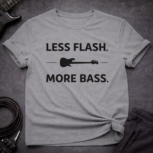 Less Flash More Bass T-Shirt