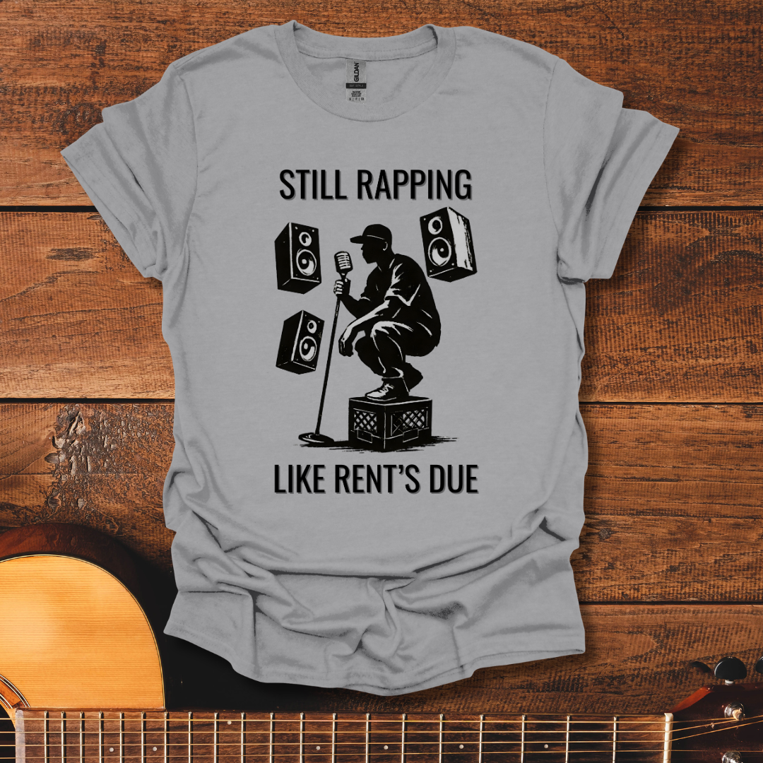 Still Rapping T-Shirt