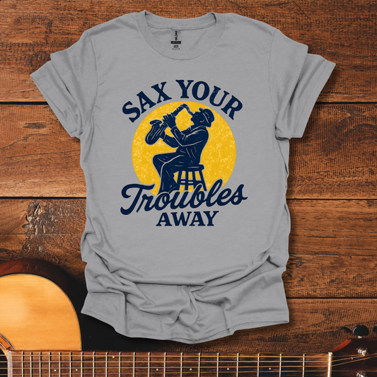 Sax Your Troubles Away T-Shirt