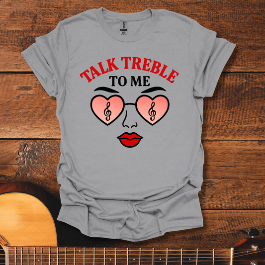 Talk Treble To Me T-Shirt