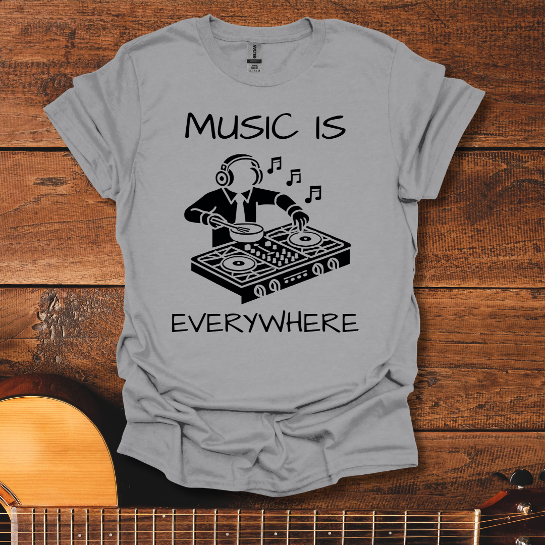 Music Is Everywhere T-Shirt