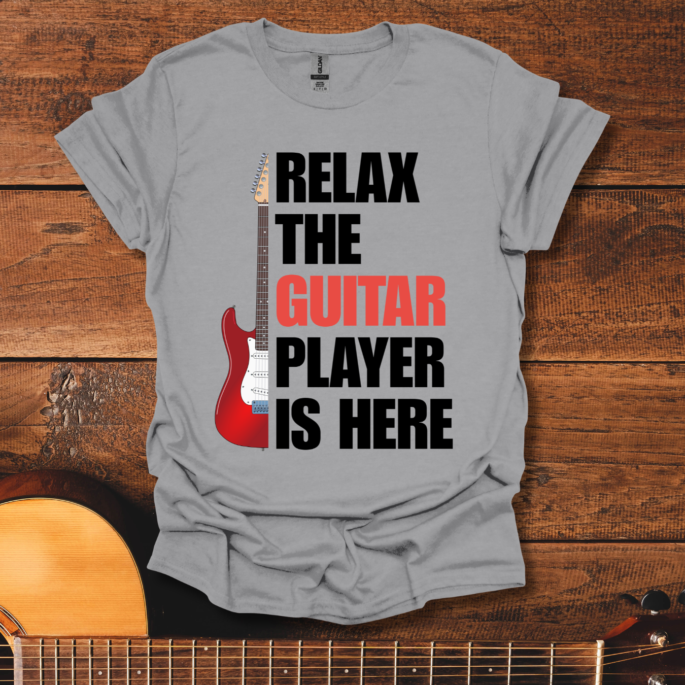 Relax, The Guitar Player Is Here T-Shirt