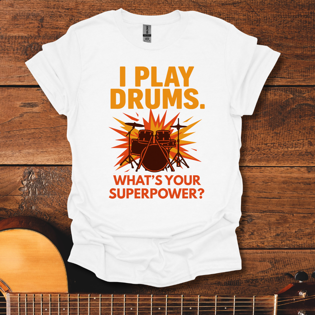 I Play Drums T-Shirt