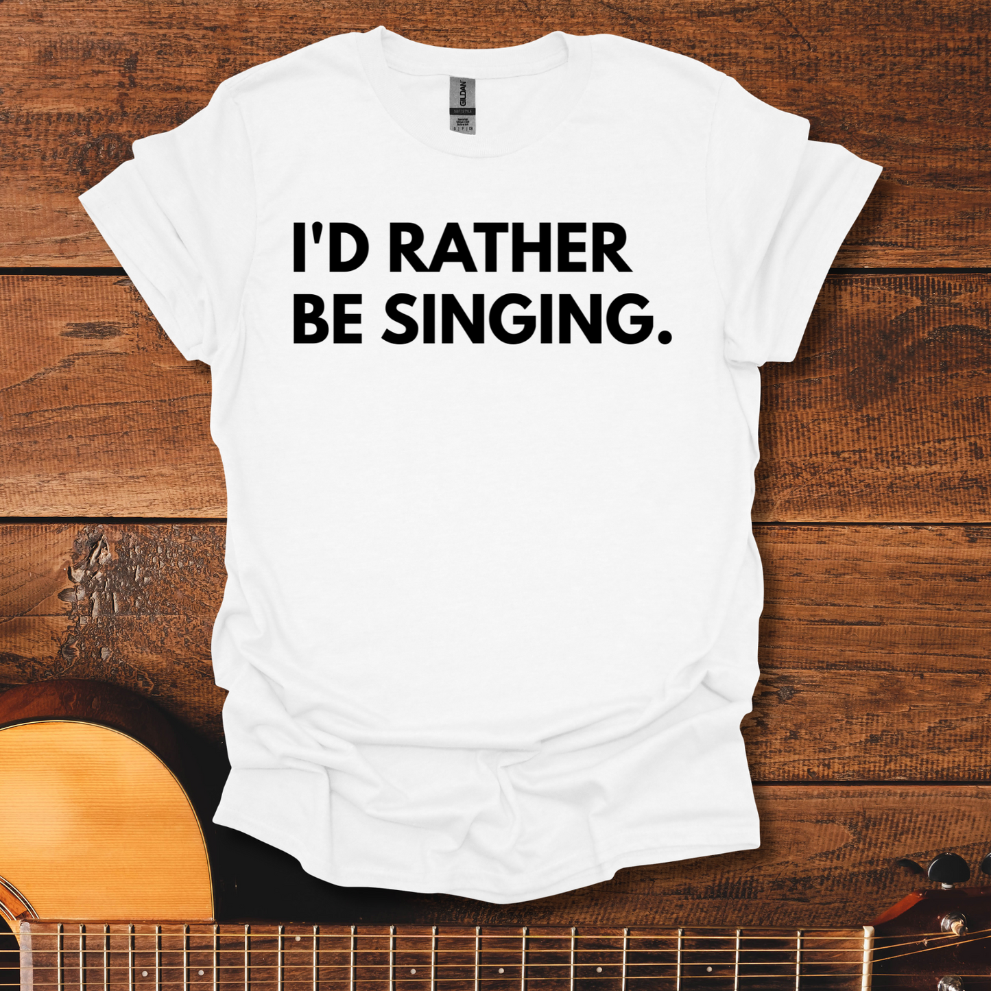 I'd Rather Be Singing T-Shirt