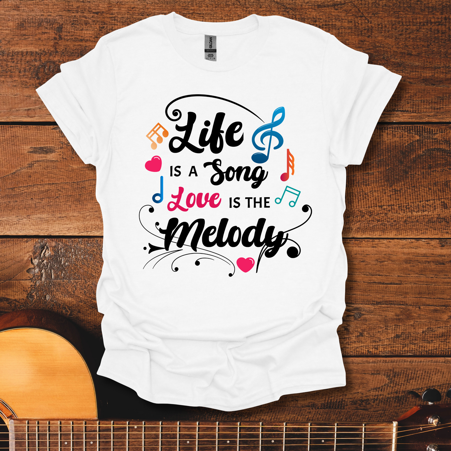 Life Is A Song, Love Is The Melody T-Shirt