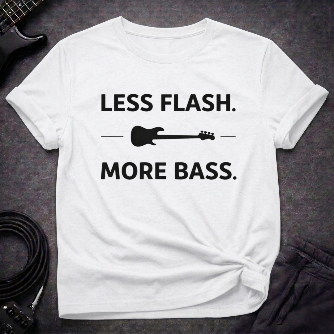 Less Flash More Bass T-Shirt