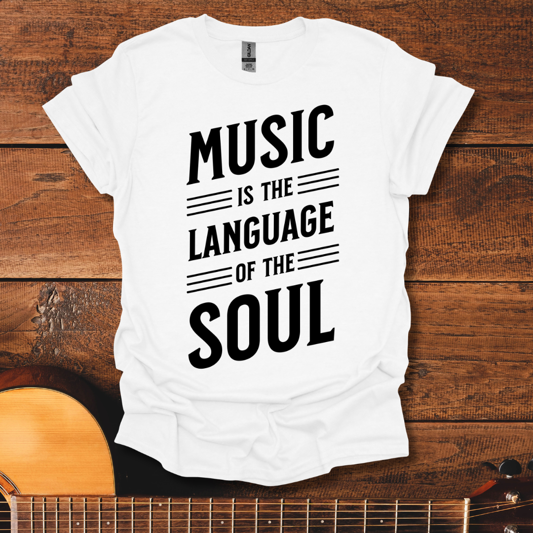 Music Is The Language Of The Soul T-Shirt