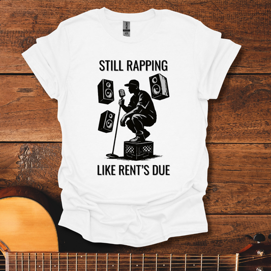 Still Rapping T-Shirt