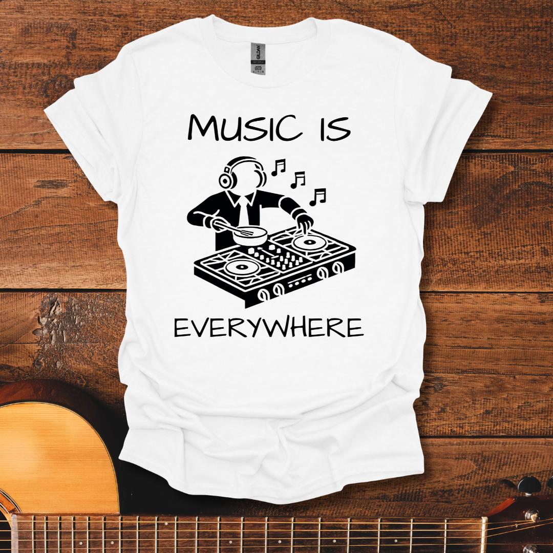Music Is Everywhere T-Shirt