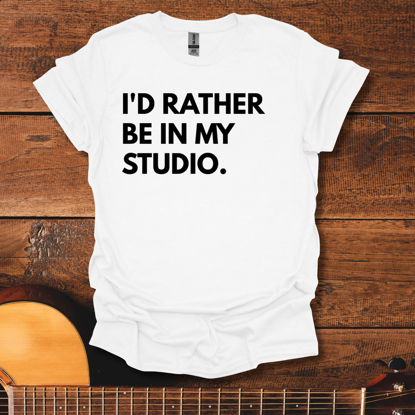 I'd Rather Be In My Studio T-Shirt